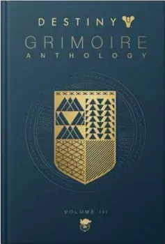 Destiny: Grimoire Anthology (volume 3), Hardback/***