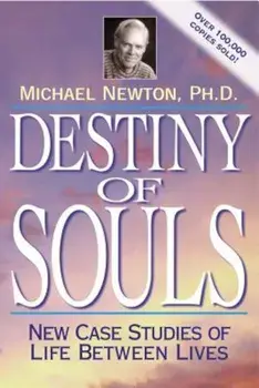 Destiny of Souls: New Case Studies of Life Between Lives, Paperback/Michael Newton