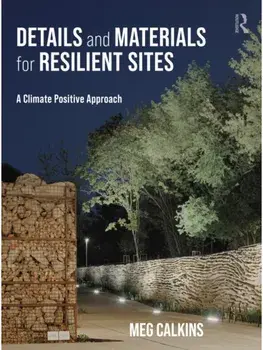 Details and Materials for Resilient Sites. A Climate Positive Approach, Paperback/Meg Calkins