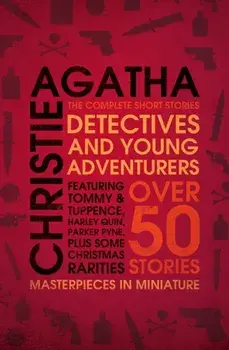 Detectives and Young Adventurers. The Complete Short Stories, Paperback/Agatha Christie