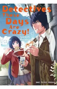 Detectives These Days Are Crazy! Vol. 1 - Masakuni Igarashi