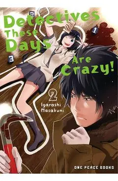 Detectives These Days Are Crazy! Vol. 2 - Masakuni Igarashi