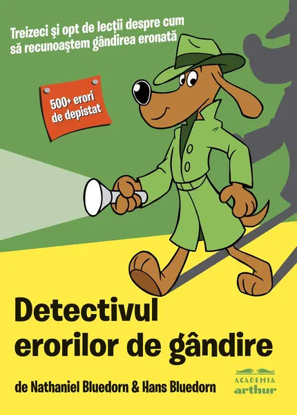 Detectivul erorilor de gândire - Hans Bluedorn, Nathaniel ...