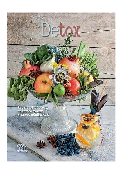 Detox - retete si sfaturi practice pentru o dieta sanatoasa