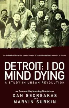 Detroit: I Do Mind Dying: A Study in Urban Revolution, Paperback/Dan Georgakas