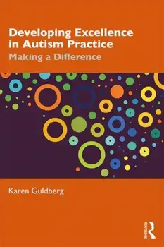 Developing Excellence in Autism Practice. Making a Difference in Education, Paperback/Karen Guldberg