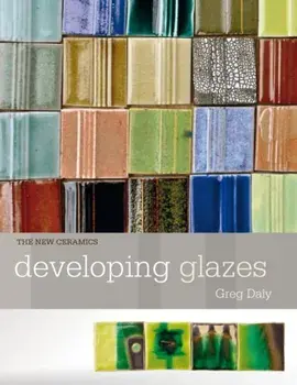 Developing Glazes, Paperback/Greg Daly