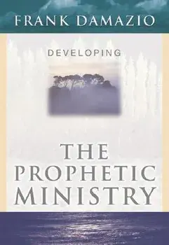 Developing Prophetic Ministry:, Paperback/Frank Damazio