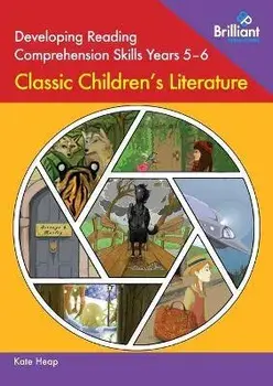 Developing Reading Comprehension Skills Years 5-6: Classic Children's Literature, Paperback/Kate Heap