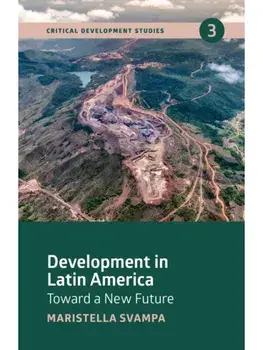 Development in Latin America. Toward a New Future, Paperback/Maristella Svampa