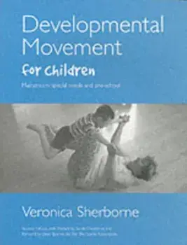 Developmental Movement for Children, Paperback/Veronica Sherborne