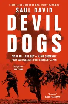 Devil Dogs. First in, Last out - King Company from Guadalcanal to the Shores of Japan, Paperback/***
