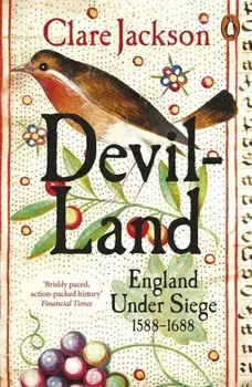 Devil-Land. England Under Siege, 1588-1688, Paperback/Clare Jackson