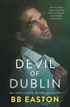Devil of Dublin: A Dark Irish Mafia Romance, Paperback/Bb Easton
