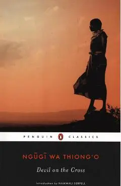 Devil on the Cross - Ngugi wa Thiong'o