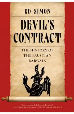 Devil's Contract: The History of the Faustian Bargain - Ed Simon