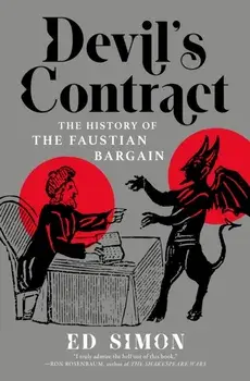 Devil's Contract. The History of the Faustian Bargain, Hardback/Ed Simon