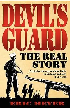 Devil's Guard: The Real Story - Eric Meyer