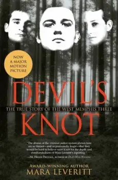 Devil's Knot: The True Story of the West Memphis Three, Paperback/Mara Leveritt