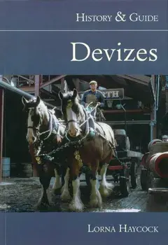 Devizes. History & Guide, 2 Revised edition, Paperback/Lorna Haycock