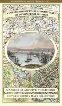 Devon 1611 - 1836 - Fold Up Map that features a collection of Four Historic Maps, John Speed's County Map 1611, Johan Blaeu's County Map of 1648, Thomas Moules County Map of 1836 and a Plan of Exeter 1851 by John Tallis., Sheet Map/Mapseeker Publishing L