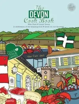Devon Cook book. A celebration of the amazing food & drink on our doorstep., Paperback/Kate Reeves-Brown