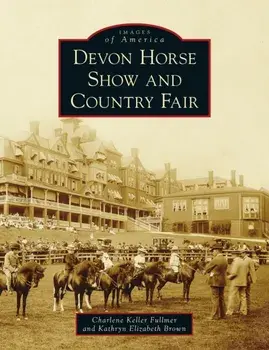 Devon Horse Show and Country Fair, Hardcover/Charlene Keller Fullmer