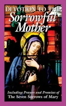 Devotion to the Sorrowful Mother, Paperback/Anonymous