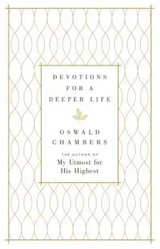 Devotions for a Deeper Life: A Daily Devotional, Hardcover/Oswald Chambers