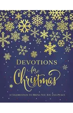 Devotions for Christmas: A Celebration to Bring You Joy and Peace - Zondervan