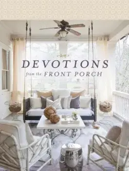 Devotions from the Front Porch, Hardcover/Stacy J. Edwards
