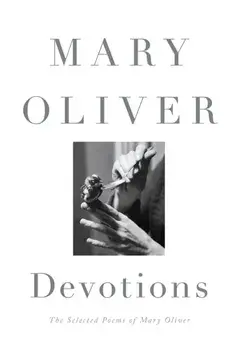 Devotions, Hardback/Mary Oliver