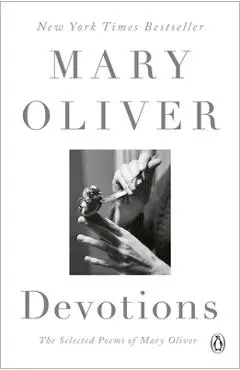 Devotions: The Selected Poems of Mary Oliver - Mary Oliver