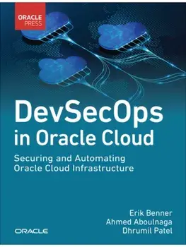 DevSecOps in Oracle Cloud. Securing and Automating Oracle Cloud Infrastructure, Paperback/Dhrumil Patel