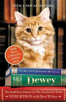 Dewey: The Small-Town Library Cat Who Touched the World, Paperback/Bret Witter