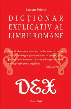 DEX scolar. Dictionar explicativ al limbii romane/Lucian Pricop