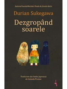 Dezgropand soarele/Durian Sukegawa