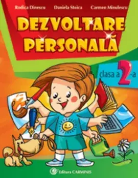 Dezvoltare personala. Clasa a 2-a/Rodica Dinescu, Daniela Stoica, Carmen Minulescu
