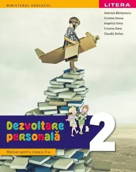 Dezvoltare personala. Manual pentru clasa a II-a/Gabriela Barbulescu, Cristina Gunea, Angelica Sima, Cristina Sima, Claudia Stefan