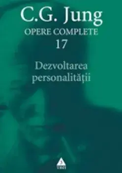Dezvoltarea personalitatii. Seria Opere Complete. Volumul 17/Carl Gustav Jung