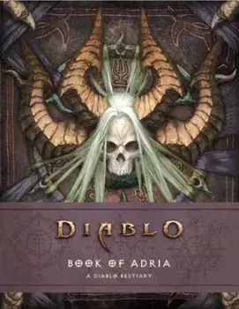 Diablo Bestiary - The Book of Adria, Hardback/Matt Burns