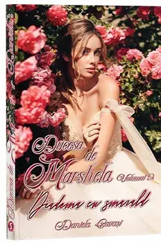 Diadema cu smarald. Seria Ducesa de Marshela. Volumul 2/Daniela Cavasi