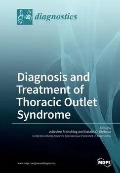 Diagnosis and Treatment of Thoracic Outlet Syndrome, Paperback/Julie Ann Freischlag