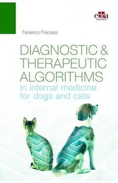 Diagnostic and Therapeutic Algorithms in Internal Medicine for Dogs and Cats - Fracassi Federico