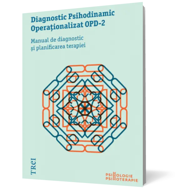 Diagnostic Psihodinamic Operaţionalizat OPD‑2. Manual de diagnostic şi planificarea terapiei