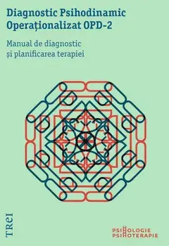Diagnostic Psihodinamic Operationalizat - OPD 2. Manual de diagnostic si planificarea terapiei/***