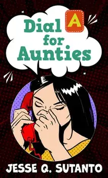 Dial a for Aunties, Library Binding/Jesse Q. Sutanto