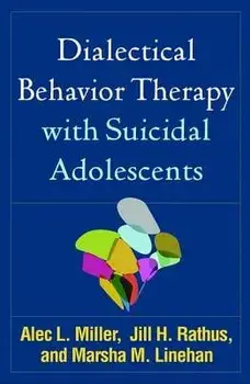 Dialectical Behavior Therapy with Suicidal Adolescents, Paperback/Alec L. Miller