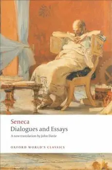 Dialogues and Essays, Paperback/Seneca