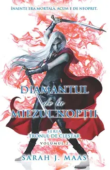 Diamantul de la Miezul Noptii. Seria Tronul de Clestar. Volumul 2/Sarah J. Maas